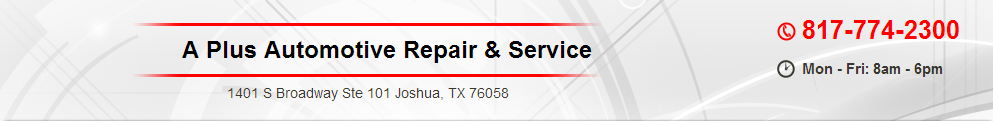 A Plus Automotive Repair &amp; Service, Joshua TX and Cleburne TX, 76058 and 76031, Auto Repair, Engine Repair, Brake Repair, Transmission Repair and Auto Electrical Service